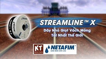 STREAMLINE X - Dây nhỏ giọt vách mỏng tốt nhất thế giới - Khang Thịnh - Netafim - Irritech