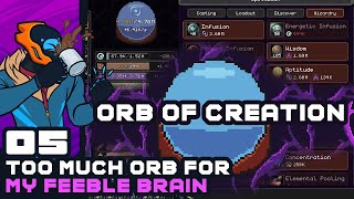 There's Just Too Much Orb For My Feeble Mind To Ponder! - Orb of Creation