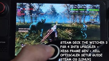 Steam Deck The Witcher 3 FSR 4 INT8 Upscaler + XeSS Frame Gen + XeLL Optiscaler Setup Steam OS Linux