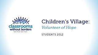 Children&#39;s Village: Volunteer of Hope / Students 2012