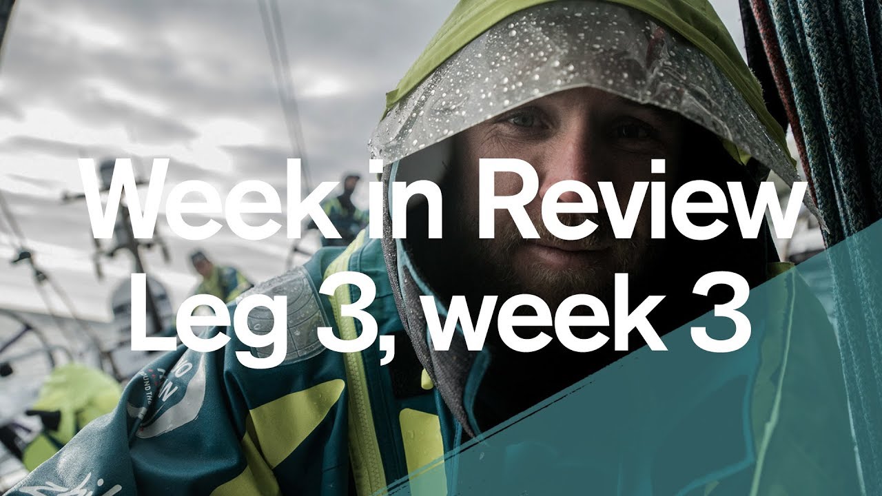 Week in Review - Leg 3, week 3 | Volvo Ocean Race