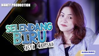 Selendang Biru - Sasya Arkhisna  || ( official music video )