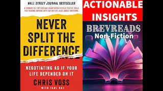 Never Split the Difference by Chris Voss - Actionable Insights