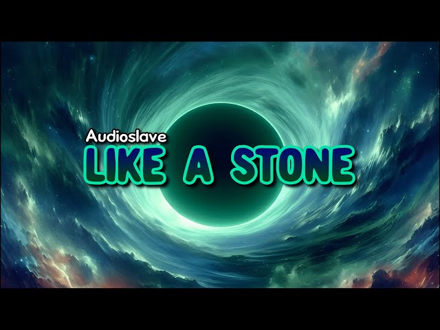 🪨​LIKE A STONE - Audioslave (Lyrics / Sub español)🪨​