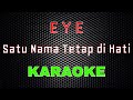 EYE - Satu Nama Tetap di Hati [Karaoke] | LMusical