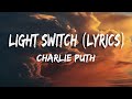 Charlie Puth - Light Switch (Lyrics)