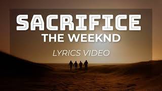 Sacrifice - The Weeknd Lyrics [Valencia Lyrics Video]