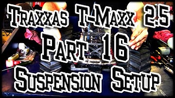 Traxxas T Maxx 2 5 Part 16 Suspension Setup