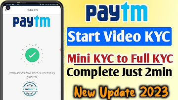 Paytm Video KYC Start 2023  अब करे Paytm Full KYC घर बैठे अपने ही मोबाइल से  Complete Paytm Full KYC