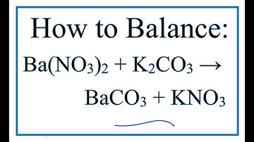 How to Balance Ba(NO3)2 + K2CO3 = BaCO3 + KNO3 (Barium carbonate + Potassium carbonate)