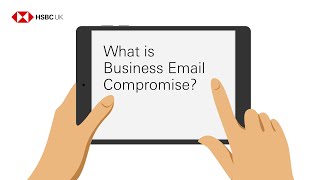 HSBC UK - Fraud: Business Email Compromise