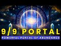 9/9 Portal: Enter Into the Powerful Portal of Abundance & Manifest Fast