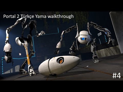 Portal 2 Walkthrough Part 4 | Türkçe Yama (Sessiz)