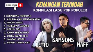 SAMSONS - KENANGAN TERINDAH | NAFF - AKHIRNYA KU MENEMUKANMU || LAGU POP INDO TERPOPULER 2025