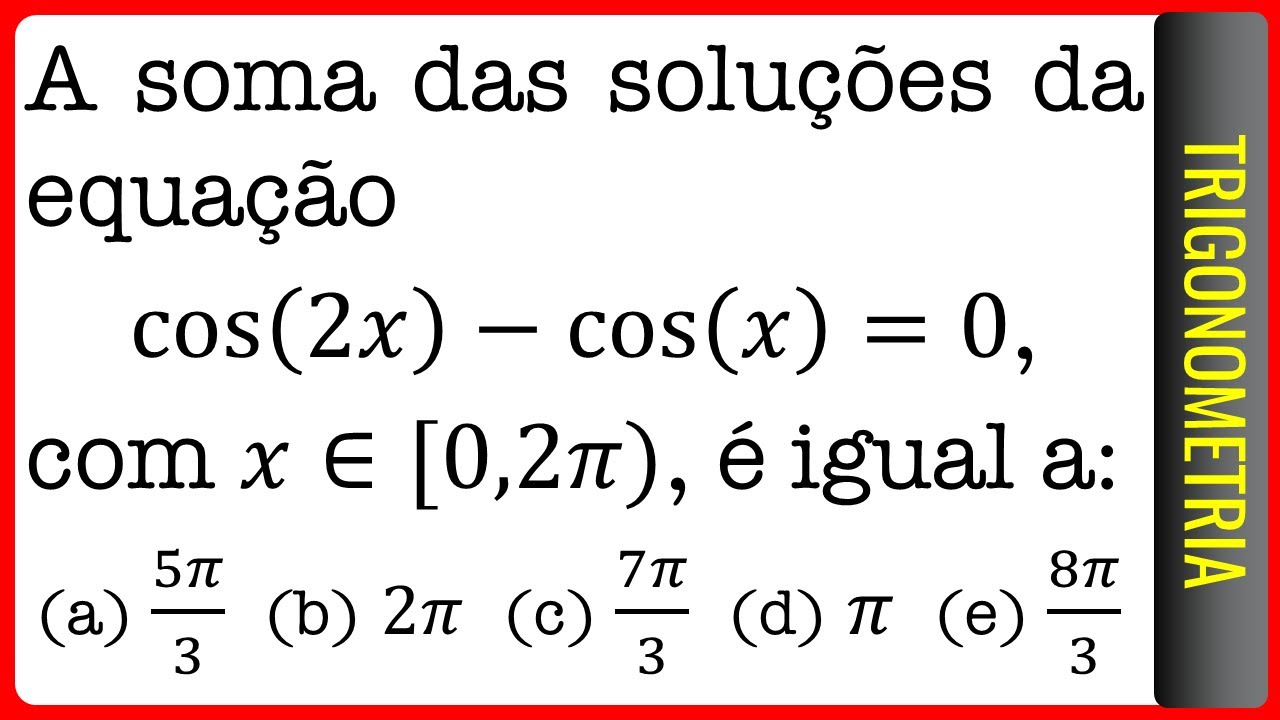 EsPCEx Trigonometria A Soma Das Solu es Da Equa o Cos 2 Cos espcex-trigonometria-a-soma-das-solu-es-da-equa-o-cos-2-cos