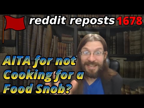 AITA for not Cooking for a Food Snob? | 3 Stories | 1678