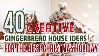 40 Creative Gingerbread House Ideas For The Best Christmas Holiday