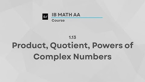 IB Math AI AHL 1.13 | Product, Quotient, Powers of Complex Numbers