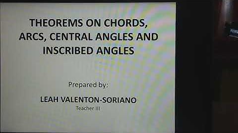Grade 10 Math tutorial, Quarter 2 week 4: Theorems on Chords, Arcs. Central Angles, and Inscribed An