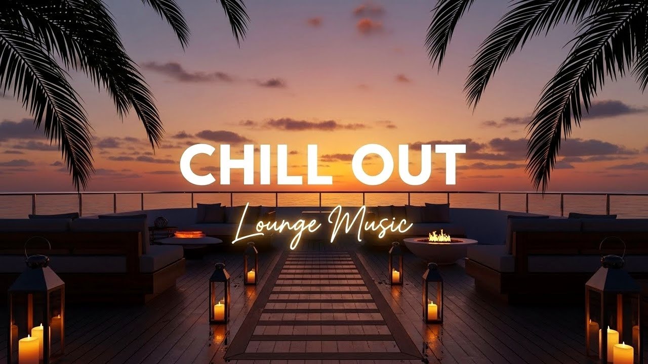 CHILLOUT MUSIC Relax Ambient Music | Wonderful Playlist Lounge Chill out | New Age