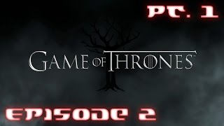 Joesith Plays Game Of Thrones Ep02 Pt01 Lost Lords