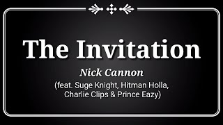 The Invitation (Lyrics) - Nick Cannon (ft. Suge Knight, Hitman Holla, Charlie Clips & Prince Eazy)