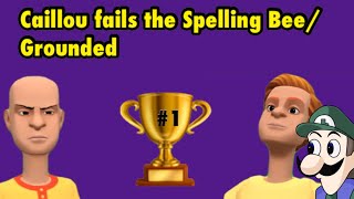 Caillou fails the Spelling Bee/ Grounded