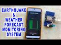 Smart Earthquake Alerting &amp; Weather Forecasting Project Using ESP32