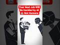 Your Next Job Will Be Decided by AI 🤖 Not Humans 😱 #AIJobs #shorts #viralshorts