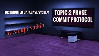 Two Phase Commit protocol in Distributed Data base System