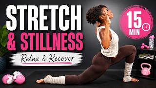 15 Minute FULL BODY Stretch & Stillness Routine for Recovery & Relaxation