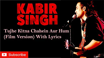 Tujhe kitna Chahein Aur Hum (Film Version) - Kabir Singh | Shahid Kapoor | Kiara Advani | Jubin