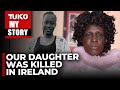 Family of Kenyan Nurse who died in Ireland speaks  | Tuko TV