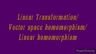 Linear Transformation/Vector Space Homomorphism, Zero Linear Mapping, Linear Operator