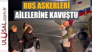 Serbest Kalan Rus Askerleri Aileleriyle Kucaklaştı