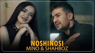 Мино & Шахбоз - Ношиноси / Mino & Shahboz - Noshinosi 2024