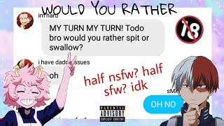 Spit or swallow? | 1-A would you rather 1/2 sfw 1/2 nsfw honestly idek | bnha gc
