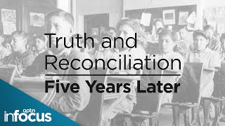 Copy of Truth and Reconciliation, Five Years Later | APTN InFocus