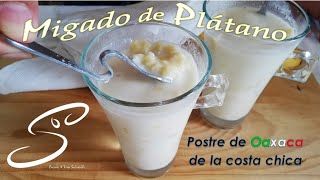 Migado de PLÁTANO | Postre de OAXACA | Cocina & Vida Saludable