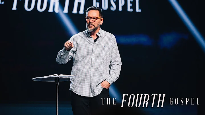The Fourth Gospel  Part 2 | Pastor Jeff Garner
