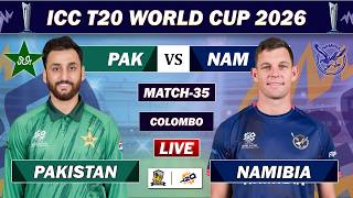 PAKISTAN VS NAMIBIA ICC T20 WORLD CUP 2026 MATCH 35 LIVE COMMENTARY | PAK VS NAM LIVE | PAK BAT