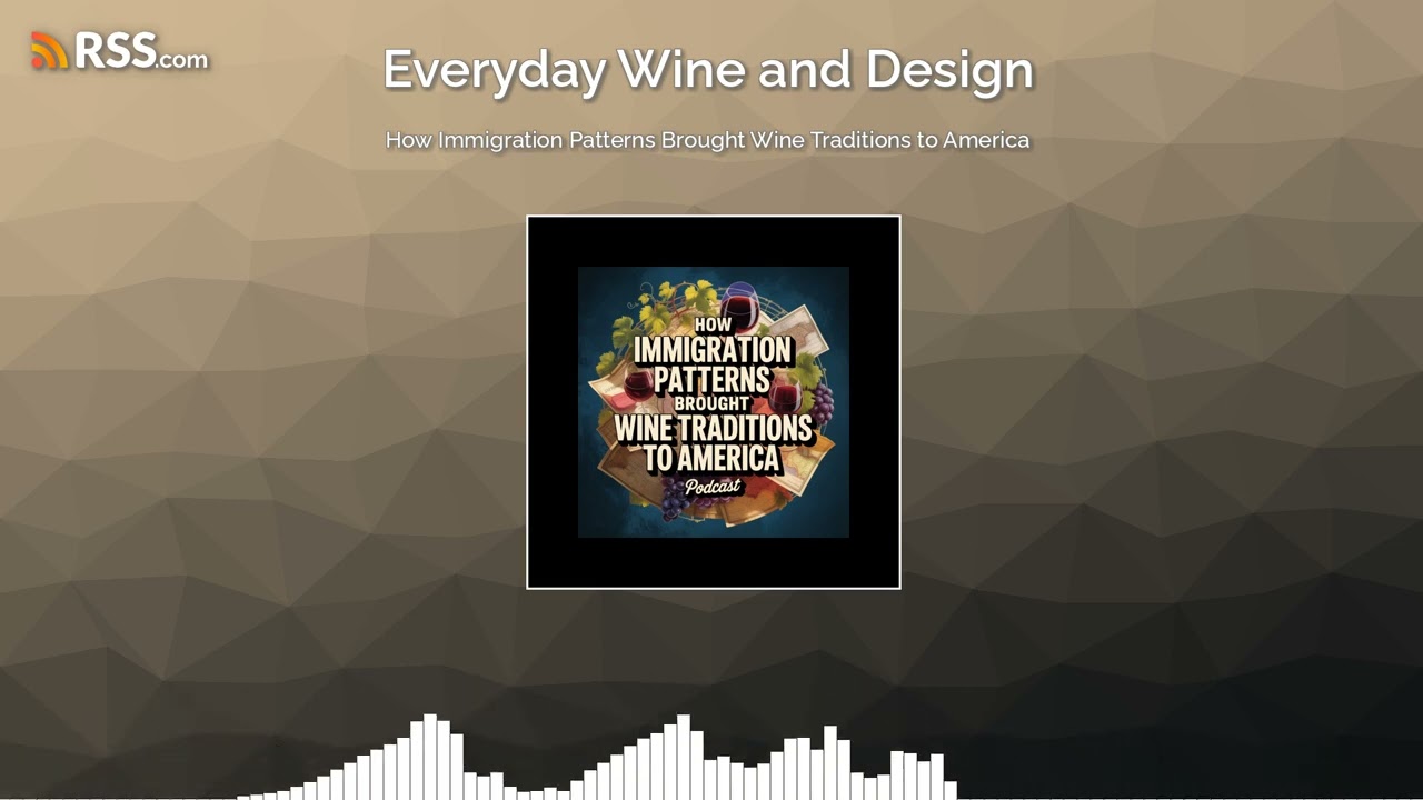 How Immigration Patterns Brought Wine Traditions to America