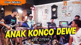 ANAK KONCO DEWE - Arif Citenx (Live Music)