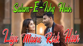 Salam e ishq hain Liya maine risk hain | New Hindi Song | 2024