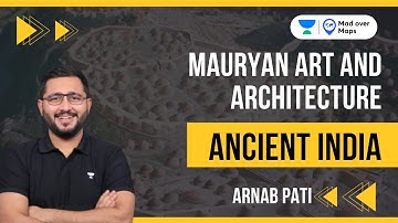 Mauryan Art and Architecture | Ancient History | Crack UPSC CSE 2023/24 | Arnab Pati