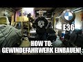 Gewindefahrwerk einbauen BMW E36 | Leitfaden | NoF*cksGiven |