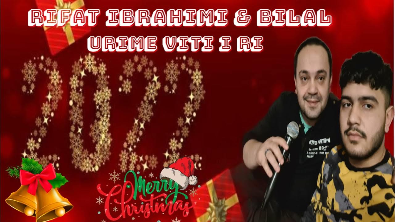 Rifat Ibrahimi & Bilal Urime Viti I Ri 2022 (Official Audio) YouTube