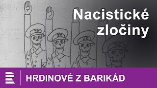 Hrdinové z barikád (9/12): Nacistické zločiny