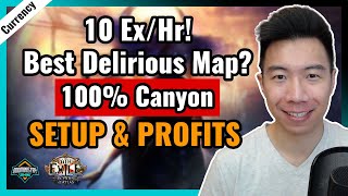 [PoE 3.13] Is This The Best 100% Delirious Map?? 10 Ex/Hr! Canyon Setup and Profits Guide