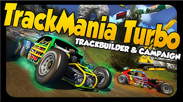 Trackmania Turbo ➤ TRACK BUILDER & CAMPAIGN! [Let
